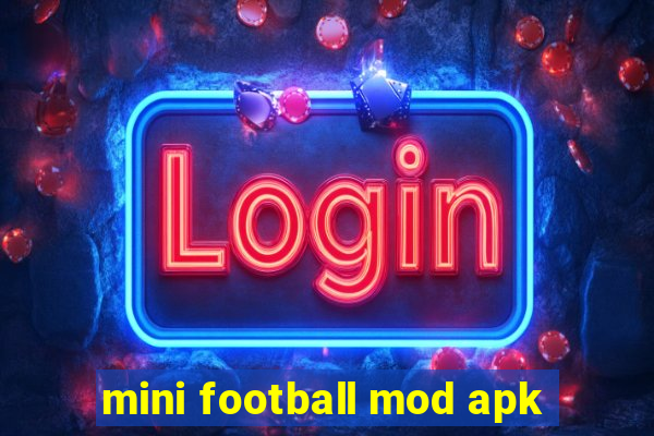 mini football mod apk